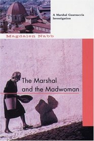 The Marshal and the Madwoman (Marshal Guarnaccia, Bk 6)