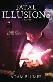 Fatal Illusions: A Novel (North Woods Chronicles)