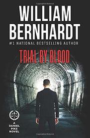 Trial by Blood (Daniel Pike, Bk 3)