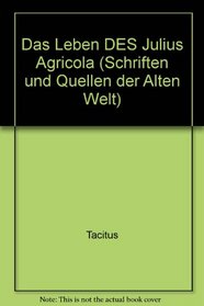 Das Leben DES Julius Agricola (Schriften und Quellen der Alten Welt) (Latin and German Edition)