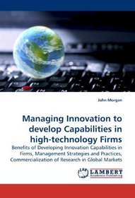 Managing Innovation to develop Capabilities in high-technology Firms