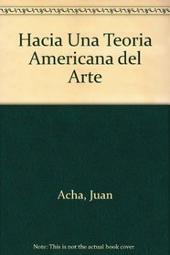 Hacia Una Teoria Americana del Arte (Serie antropologica)