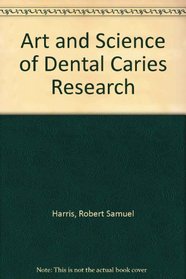 Art and Science of Dental Caries Research