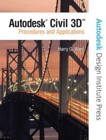 NEW Autodesk Civil 3D: Procedures & Applications