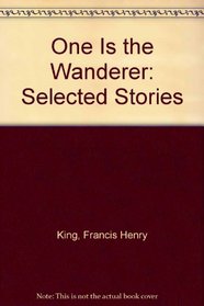 One Is the Wanderer: Selected Stories