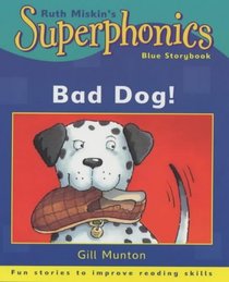 Bad Dog! (Superphonics Blue Storybooks)