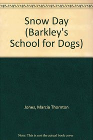 Snow Day (Barkley's School for Dogs (Turtleback))