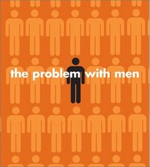 The Problem With Men