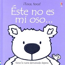 Este No Es Mi Oso (Toca, Toca!) (Spanish Edition)