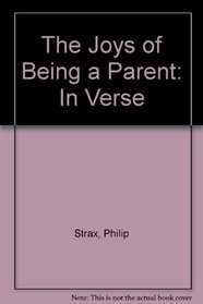 The Joys of Being a Parent: In Verse