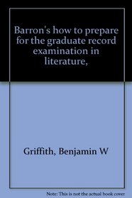 Barron's how to prepare for the graduate record examination in literature,
