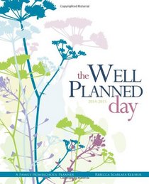 Well Planned Day Family Homeschool Planner, July 2014 - June 2015