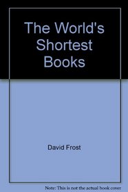 WORLD'S SHORTEST BOOKS