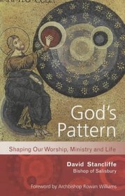 God's Pattern: Shaping Our Worship, Ministry And Life