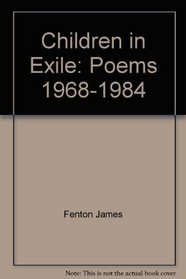 Children in exile: Poems 1968-1984