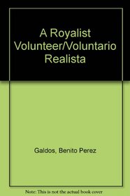A Royalist Volunteer: UN Voluntario Realista
