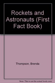 Rockets and Astronauts (First Fact Book)