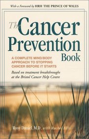 The Cancer Prevention Book: Holistic Guidelines From the World-Famous Bristol Cancer Help Centre