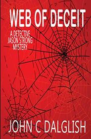 WEB OF DECEIT (Detective Jason Strong Mysteries)