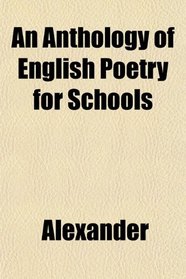 An Anthology of English Poetry for Schools