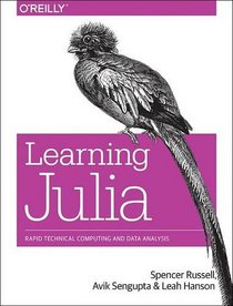 Learning Julia: Rapid Technical Computing and Data Analysis