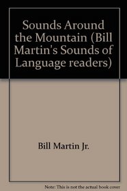 Sounds Around the Mountain (Bill Martin's Sounds of Language readers)