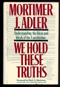 WE HOLD THESE TRUTHS