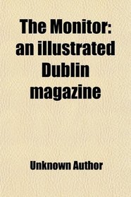 The Monitor: an illustrated Dublin magazine