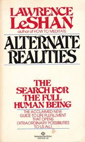Alternate Realities: The Search for the Full Human Being