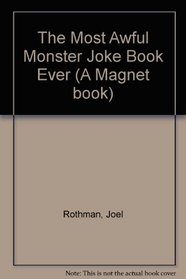 The Most Awful Monster Joke Book Ever (A Magnet book)
