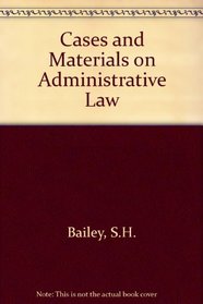 Cases and Materials in Administrative Law