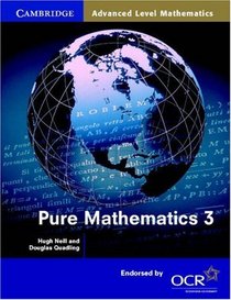 Pure Mathematics 3 (Cambridge Advanced Level Mathematics)