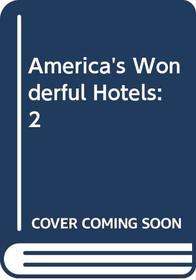 America's Wonderful Hotels: 2