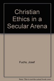 Christian Ethics in a Secular Arena