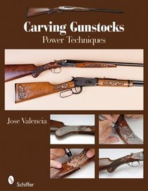 Gunstock Carving: Power Techniques