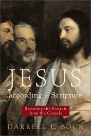 Jesus According to Scripture: Restoring the Portrait from the Gospels