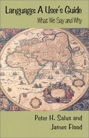 Language: A User's Guide - What We Say and Why