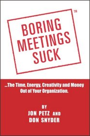 Boring Meetings Suck - Your real life guide to Effective meetings, presentations, Powerpoint and event planning