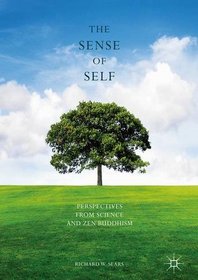 The Sense of Self: Perspectives from Science and Zen Buddhism