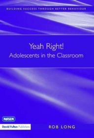 Yeah Right! Adolescents in the Classroom (David Fulton / Nasen)