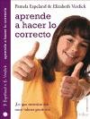 Aprende a hacer lo correcto/ Knowing and Doing What's Right (El Nino Y Su Mundo/ the Children and Their World) (Spanish Edition)