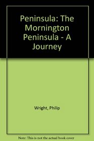 Peninsula: The Mornington Peninsula - A Journey