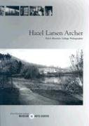 Hazel Larsen Archer: Black Mountain College Photographer