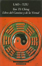 Tao Te Ching: Libro del camino y de la virtud / Book of Path and Virtue (Clasicos Universales / Universal Classics)