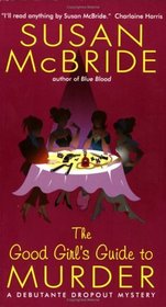 The Good Girl's Guide to Murder (Debutante Dropout, Bk 2)