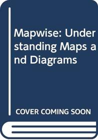 Mapwise: Understanding Maps and Diagrams