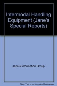 Intermodal Cargo Handling Equipment Markets (Jane's Special Reports)