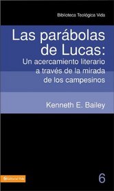 BTV # 06: Las parbolas de Lucas: Un acercamiento literario a travs de la mirada de los campesinos (Biblioteca Teologica Vida) (Spanish Edition)