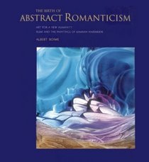 The Birth of Abstract Romanticism: Art for the New Humanity: Rumi and the Paintings of Kamran Khavarani