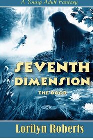Seventh Dimension - The Door: A Young Adult Christian Fantasy